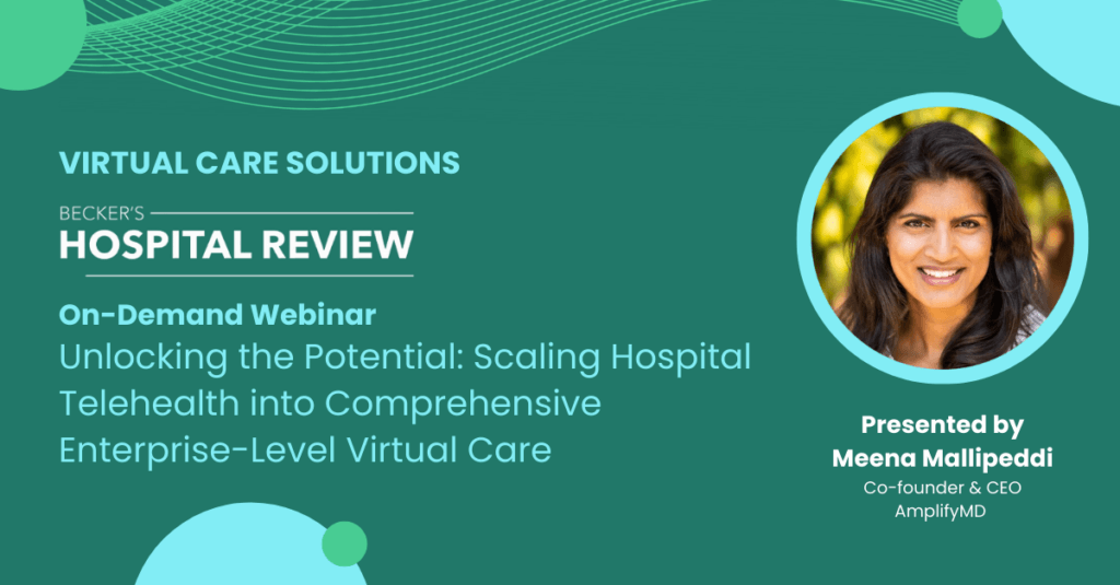 On-Demand Webinar with Meena Mallipeddi, hosted by Becker's Hospital Review