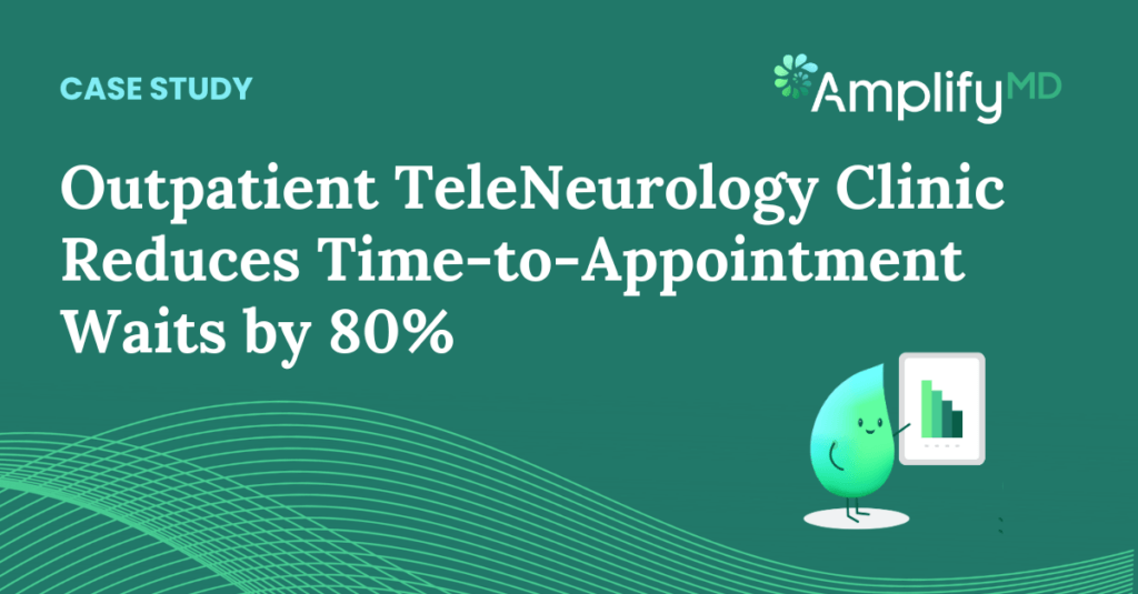Outpatient TeleNeurology Clinic Reduces Time to Appointment by 80% case study