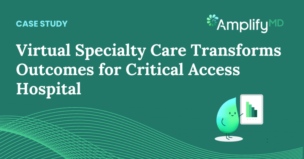 Virtual Specialty Care Transforms Outcomes for Critical Access Hospital Case Study