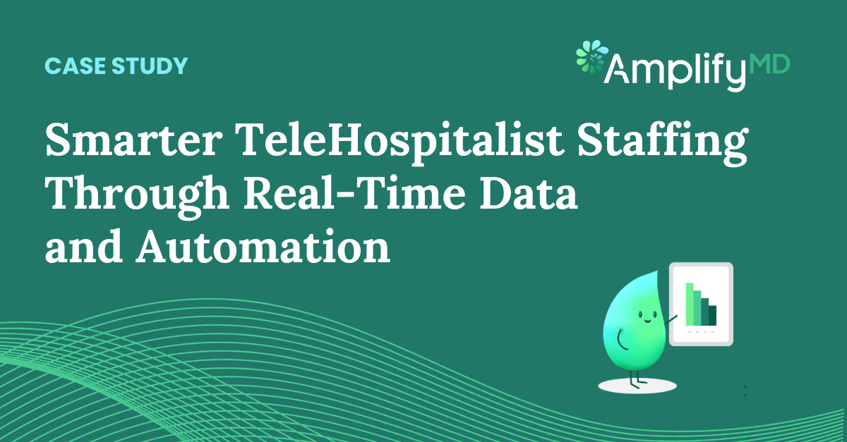 Smarter TeleHospitalist Staffing Through Real Time Data and Automation